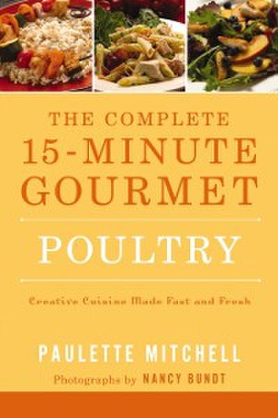 Complete 15-Minute Gourmet: Poultry