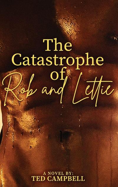 The Catastrophe of Rob and Lettie