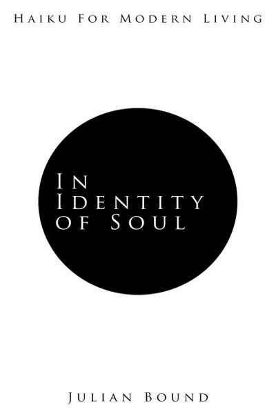In Identity of Soul (Poetry by Julian Bound)