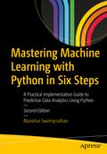 Mastering Machine Learning with Python in Six Step