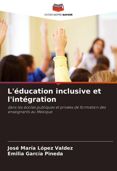 L’éducation inclusive et l’intégration