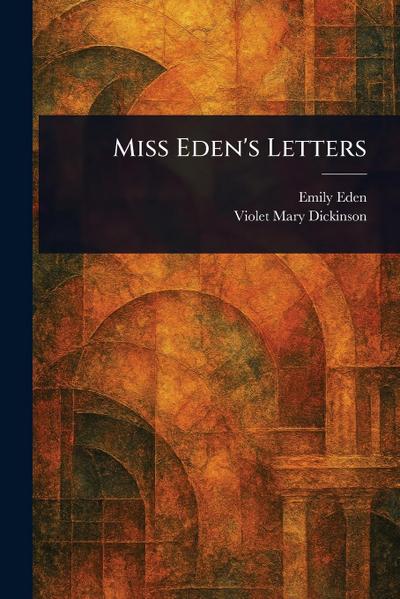 Miss Eden’s Letters