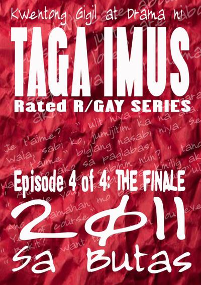 Sa Butas 2011 Final Episode Rated R Gay Romance (Sa Butas 2011 Gay Series, #4)