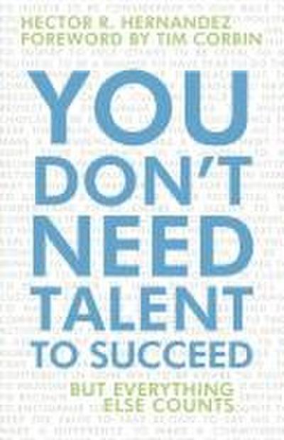 You Don’t Need Talent to Succeed
