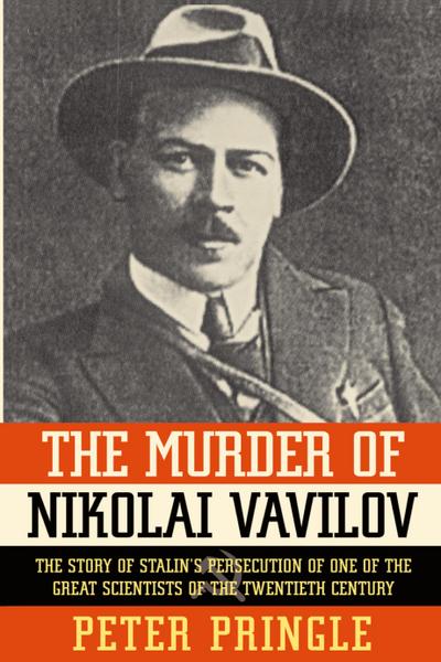 The Murder of Nikolai Vavilov