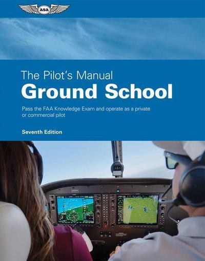 The Pilot’s Manual: Ground School