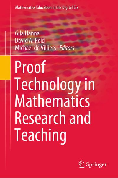 Proof Technology in Mathematics Research and Teaching