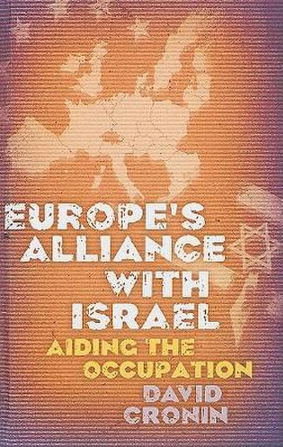 Europe’s Alliance with Israel: Aiding the Occupation