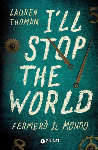 I’ll stop the world. Fermerò il mondo