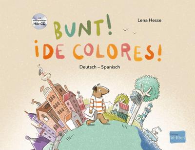 Bunt!: Kinderbuch Deutsch-Spanisch mit mehrsprachiger Hör-CD + MP3-Hörbuch zum Download