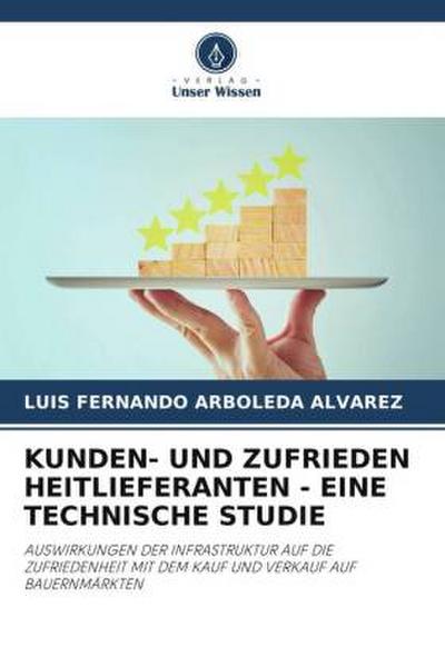 KUNDEN- UND ZUFRIEDEN HEITLIEFERANTEN - EINE TECHNISCHE STUDIE