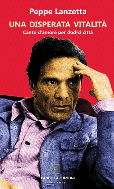 Una disperata vitalità. Canto d’amore per dodici città