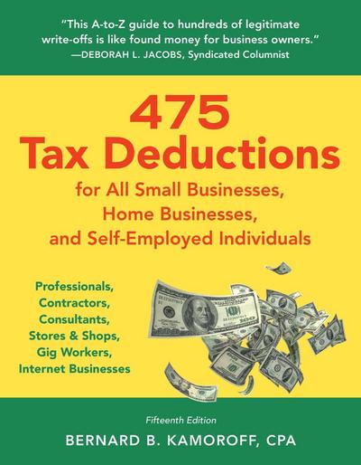 475 Tax Deductions for All Small Businesses, Home Businesses, and Self-Employed Individuals