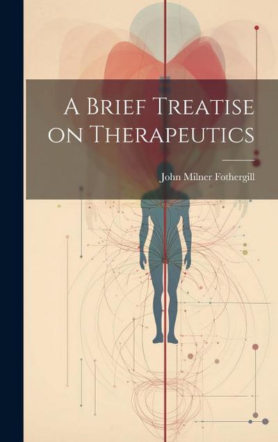 A Brief Treatise on Therapeutics