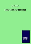 Luther im Kloster 1505-1525