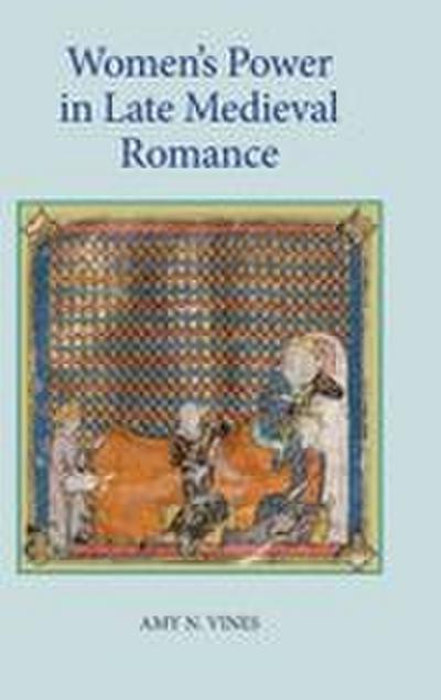 Women’s Power in Late Medieval Romance