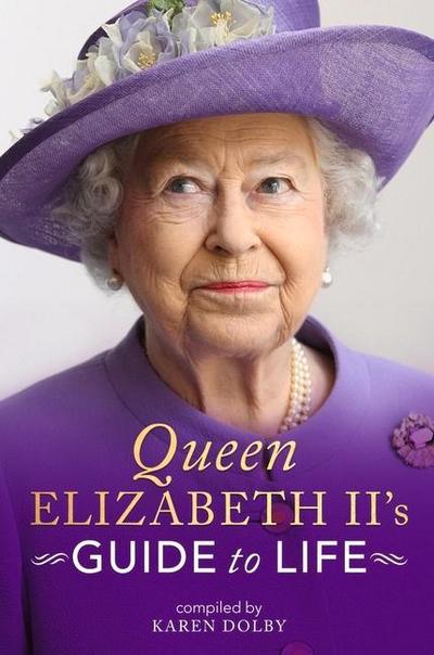 Queen Elizabeth II’s Guide to Life