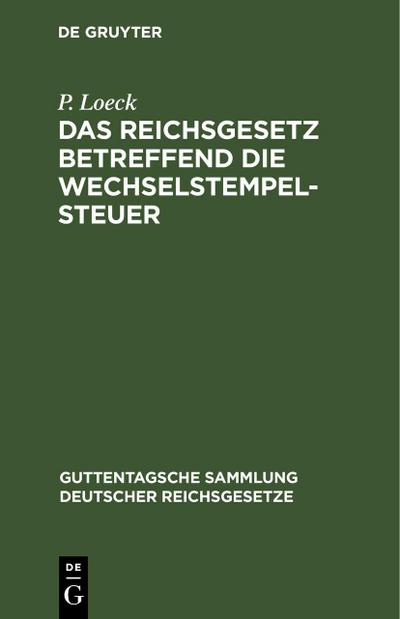 Das Reichsgesetz betreffend die Wechselstempelsteuer