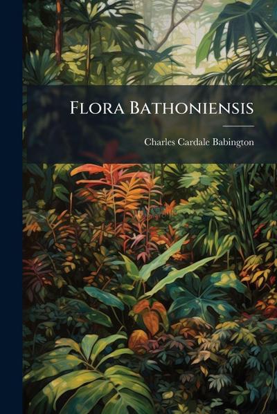 Flora Bathoniensis