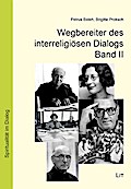 Wegbereiter des interreligiösen Dialogs Band II