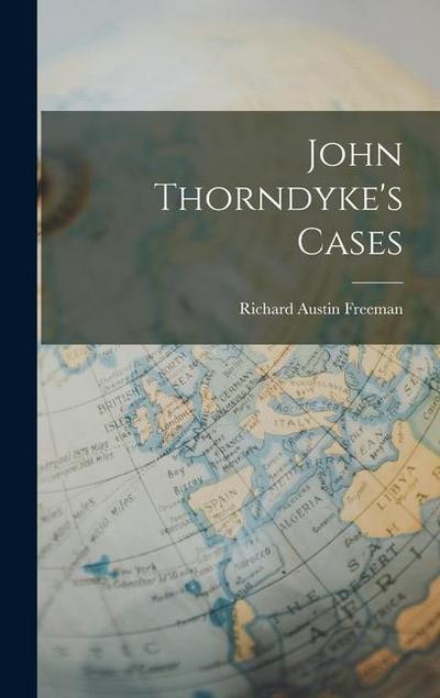John Thorndyke’s Cases