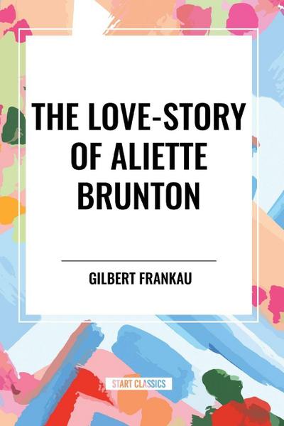 The Love-Story of Aliette Brunton