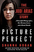 Picture Perfect: The Jodi Arias Story