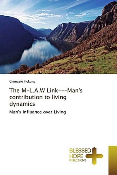 The M-L.A.W Link-Man’s contribution to living dynamics
