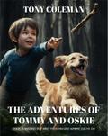 THE ADVENTURES OF "TOMMY AND OSKIE