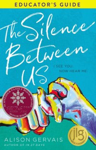 Silence Between Us Educator’s Guide