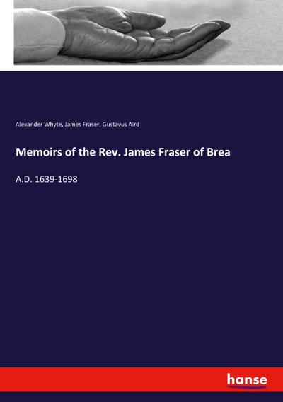 Memoirs of the Rev. James Fraser of Brea