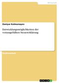 Entwicklungsmöglichkeiten der vorausgefüllten Steuererklärung von Daniyar Kulmurzayev | Ebook