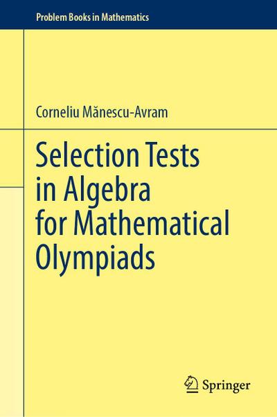 Selection Tests in Algebra for Mathematical Olympiads