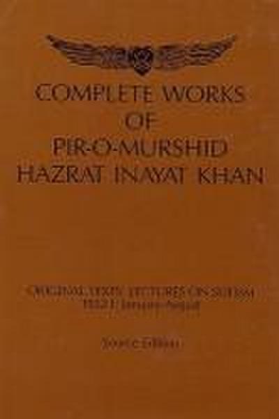 Complete Works of Pir-O-Murshid Hazrat Inayat Khan: Original Texts: Lectures on Sufism, 1922 I: January-August