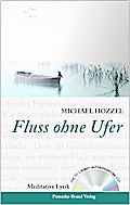 Fluss ohne Ufer: Meditative Lyrik - mit 10 Liedern auf CD