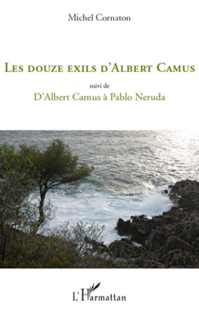 Les douze exils d’Albert Camus