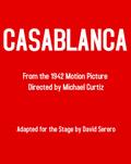 Casablanca - The Theater Play (Based on the Original Film): Adapted by David Serero