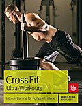 CrossFit Ultra-Workouts: Intensivtraining für Fortgeschrittene