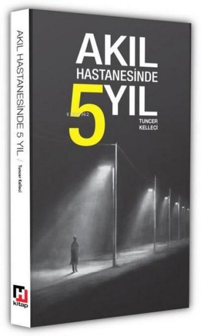 Akil Hastanesinde 5 Yil