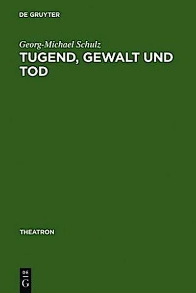 Tugend, Gewalt und Tod