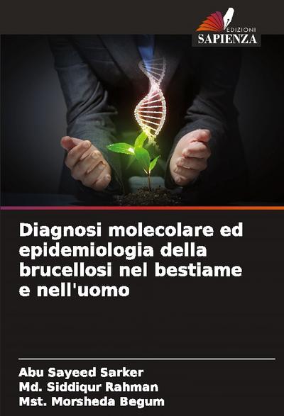 Diagnosi molecolare ed epidemiologia della brucellosi nel bestiame e nell’uomo