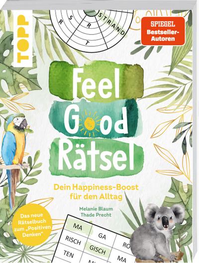 Feel Good Rätsel. Noch mehr Rätsel zum ’Positiven Denken’