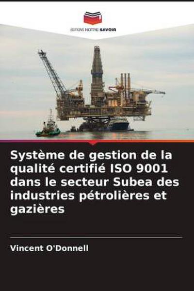 Système de gestion de la qualité certifié ISO 9001 dans le secteur Subea des industries pétrolières et gazières