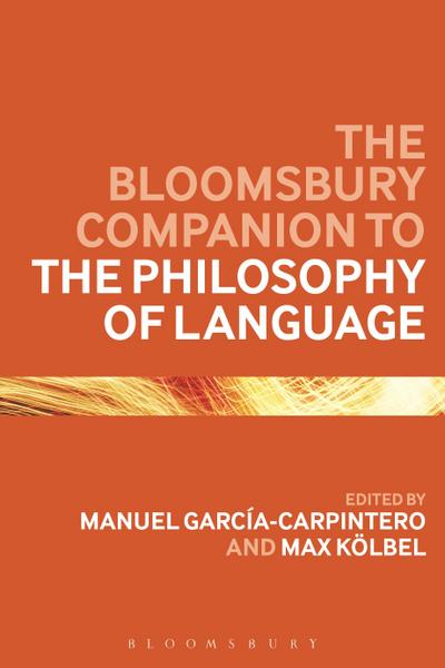 The Bloomsbury Companion to the Philosophy of Language