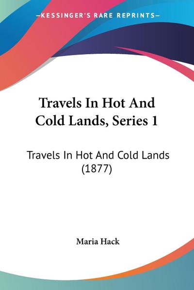 Travels In Hot And Cold Lands, Series 1