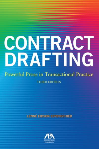Contract Drafting: Powerful Prose in Transactional Practice, Third Edition