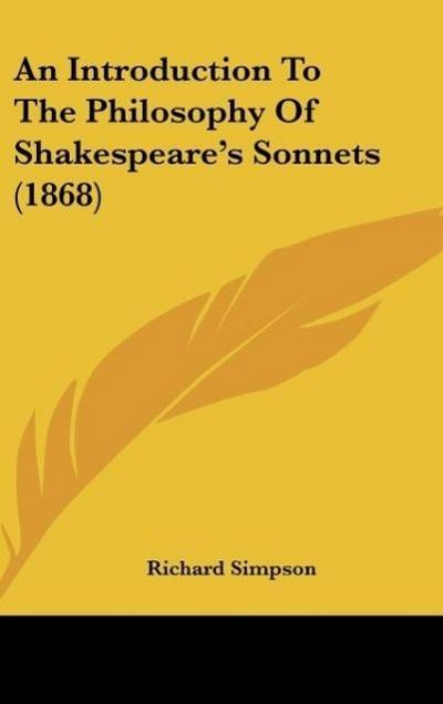 An Introduction To The Philosophy Of Shakespeare’s Sonnets (1868)