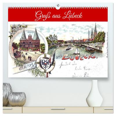 Gruß aus Lübeck (hochwertiger Premium Wandkalender 2026 DIN A2 quer), Kunstdruck in Hochglanz