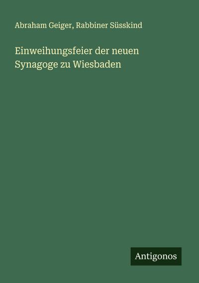 Einweihungsfeier der neuen Synagoge zu Wiesbaden