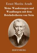 Meine Wanderungen und Wandlungen mit dem Reichsfreiherrn von Stein